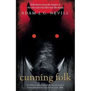 Cunning Folk -- Adam Nevill
